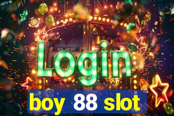 boy 88 slot