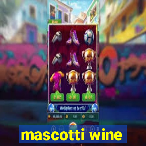 mascotti wine