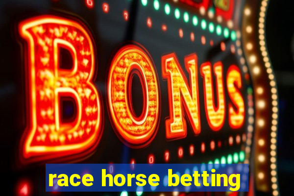 race horse betting