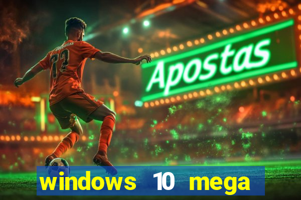 windows 10 mega lite download