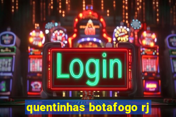 quentinhas botafogo rj