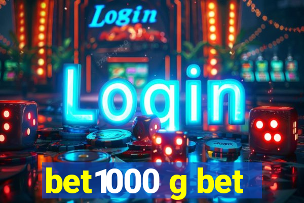 bet1000 g bet