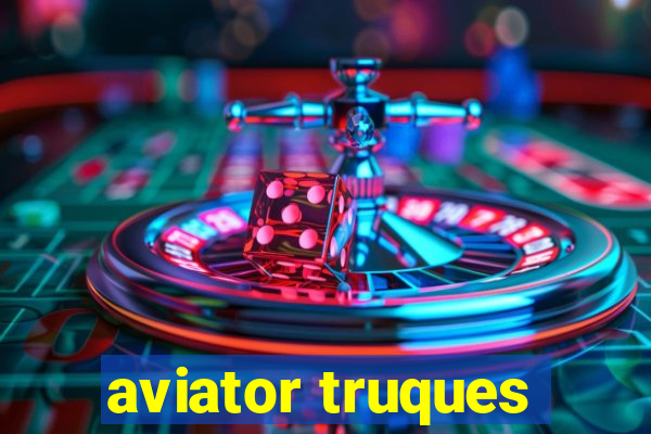 aviator truques