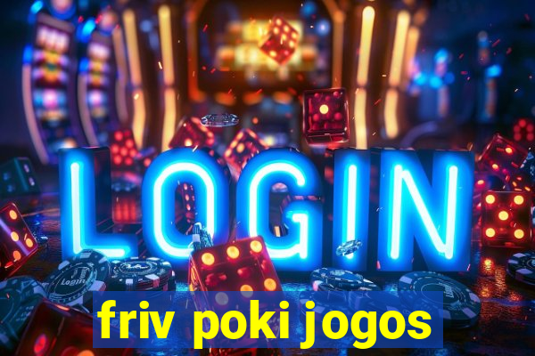 friv poki jogos