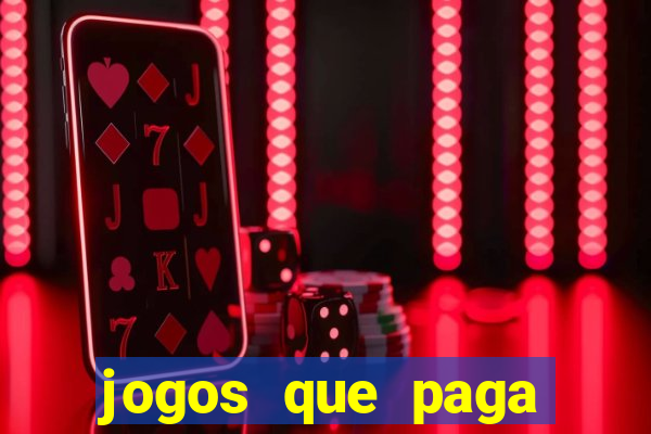 jogos que paga dinheiro de verdade