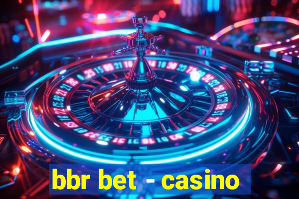 bbr bet - casino