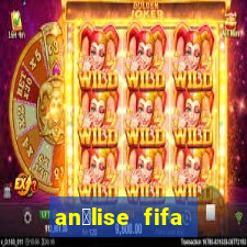 an谩lise fifa bet365 gr谩tis