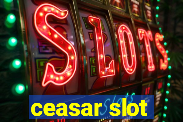 ceasar slot