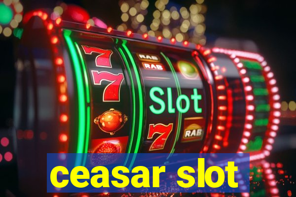 ceasar slot