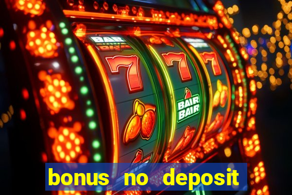 bonus no deposit casino 2023