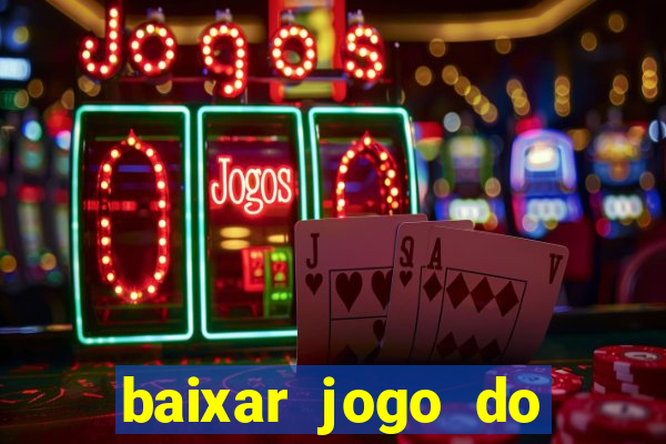 baixar jogo do tigrinho plataforma nova