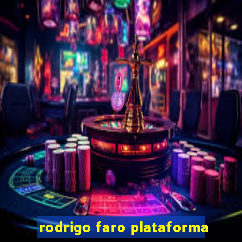 rodrigo faro plataforma