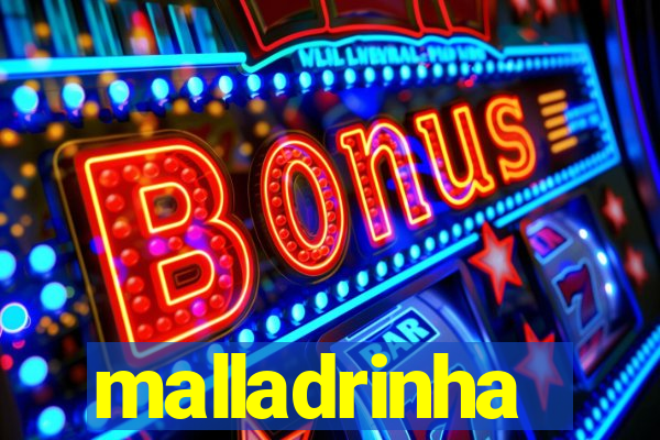 malladrinha