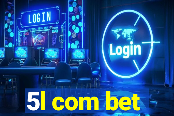 5l com bet