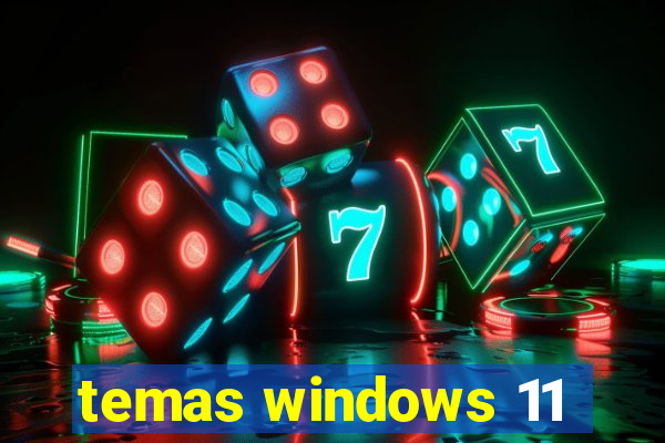 temas windows 11