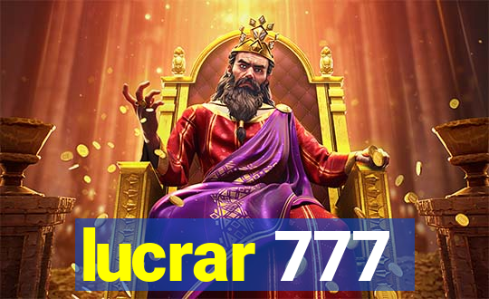 lucrar 777