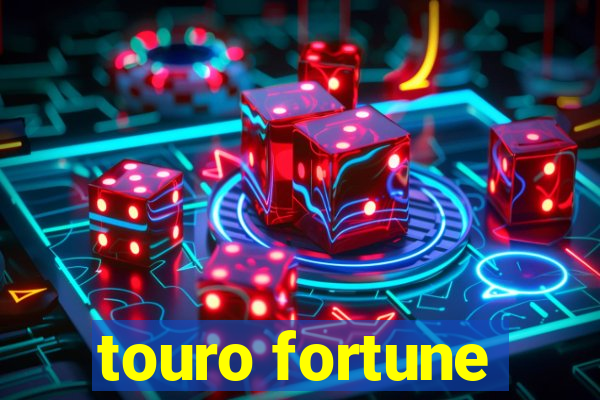 touro fortune