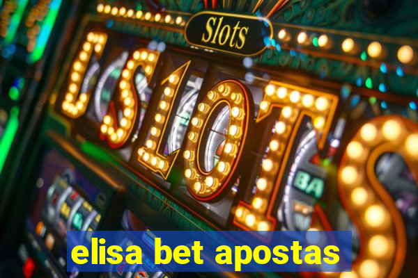 elisa bet apostas