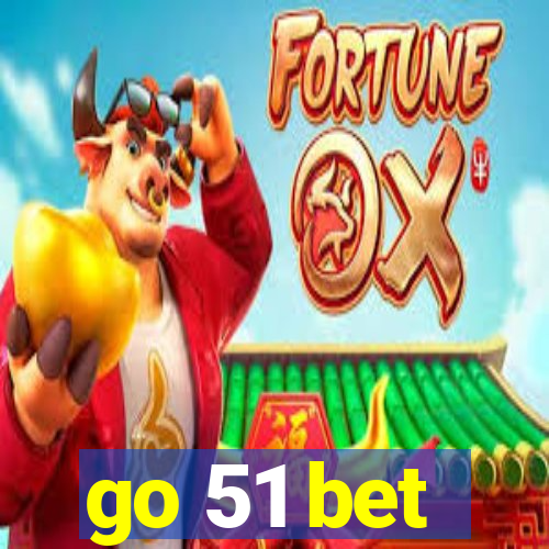 go 51 bet