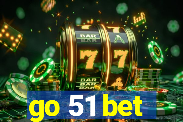 go 51 bet