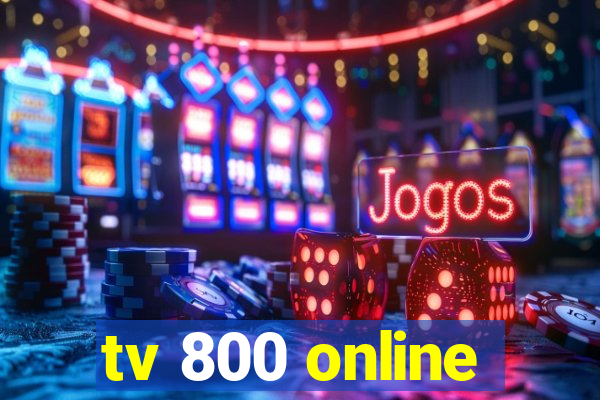 tv 800 online