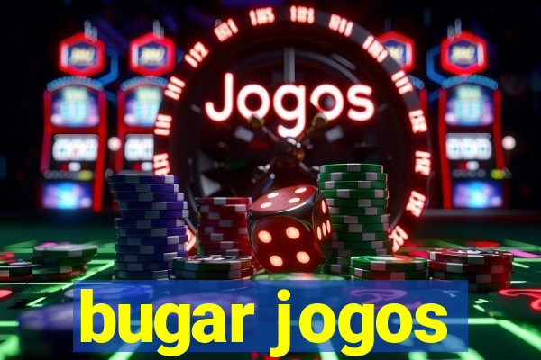 bugar jogos