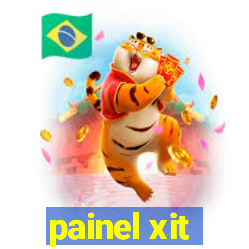 painel xit