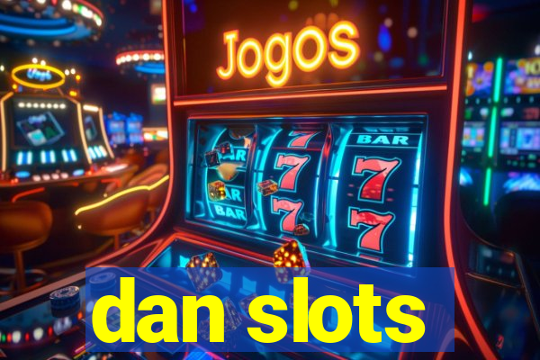 dan slots