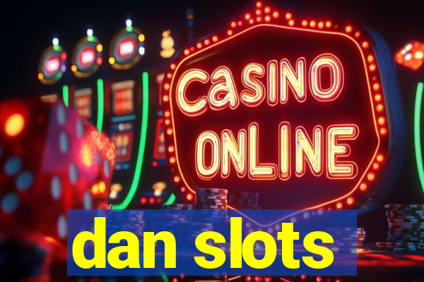 dan slots