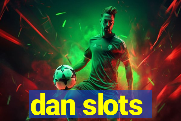 dan slots