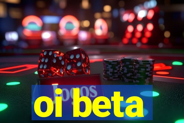 oi beta