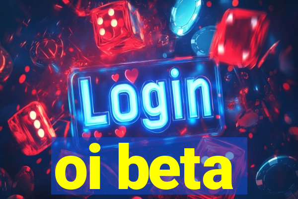 oi beta