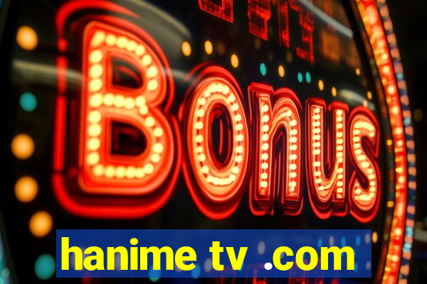 hanime tv .com