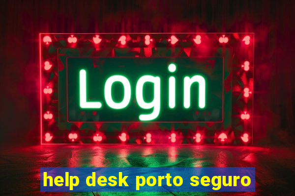 help desk porto seguro