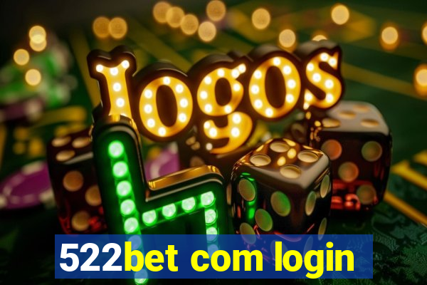 522bet com login