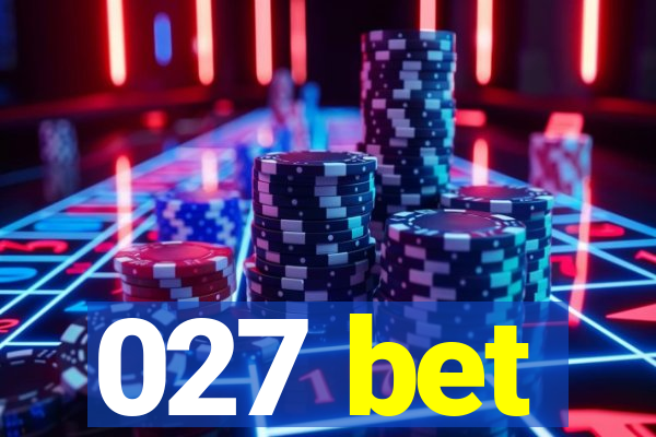 027 bet