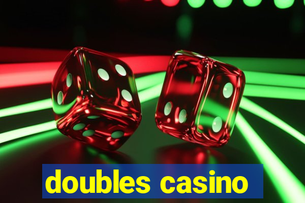 doubles casino