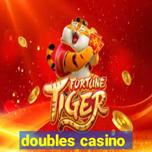 doubles casino