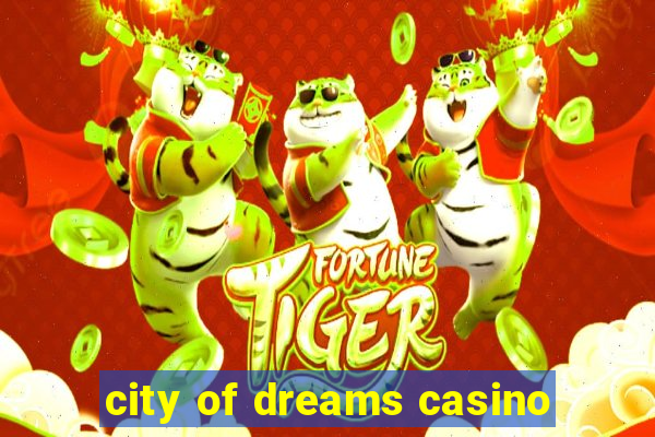 city of dreams casino