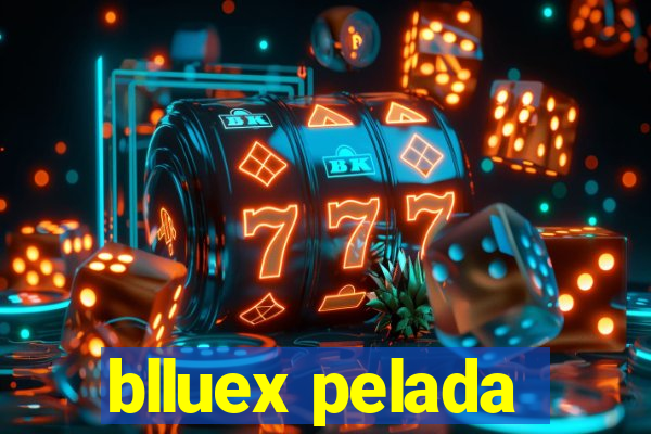 blluex pelada