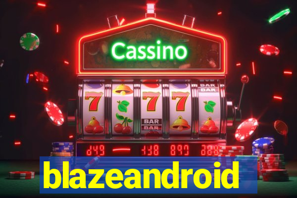 blazeandroid