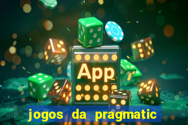 jogos da pragmatic que mais pagam