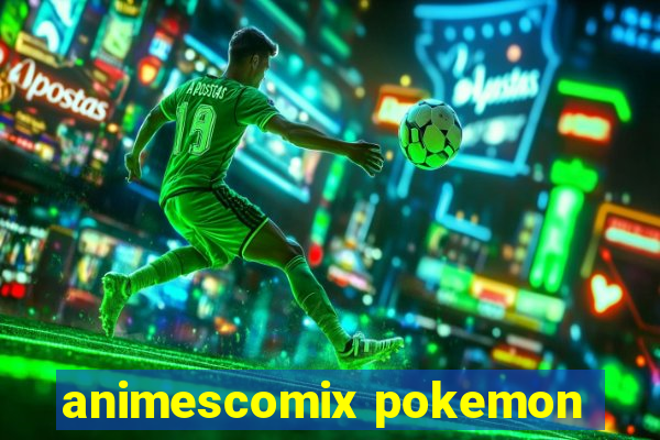 animescomix pokemon