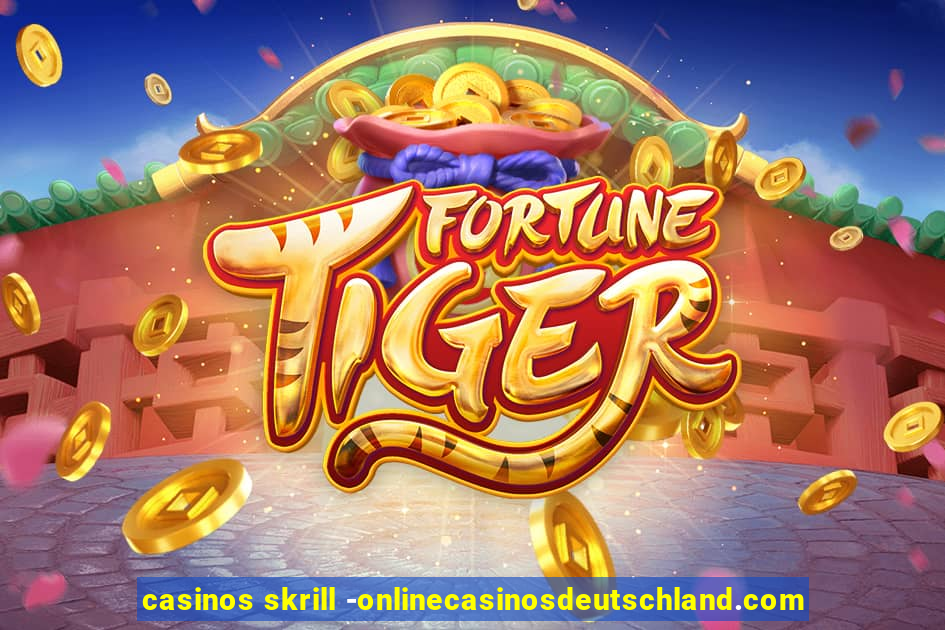 casinos skrill -onlinecasinosdeutschland.com