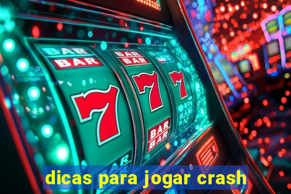 dicas para jogar crash