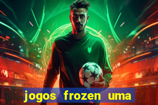 jogos frozen uma aventura congelante problema em dobro