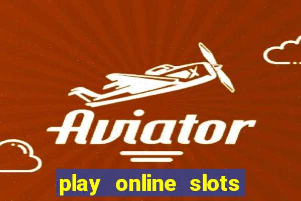 play online slots real money