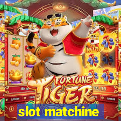 slot matchine