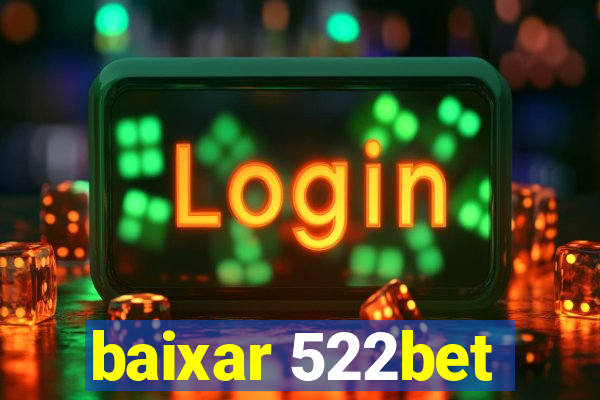 baixar 522bet