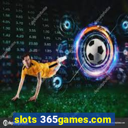 slots 365games.com